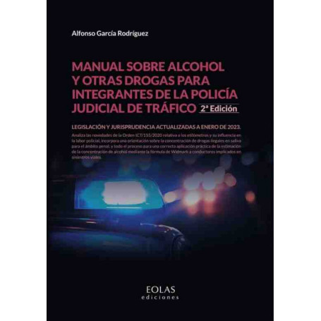 Manual sobre alcohol y otras drogas para integrantes de la Policía Judicial de Tráfico 2ª Edición